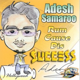 Adesh Samaroo Rum Cause Dis Success