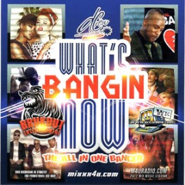 Whats Bangin NOW by Brukout Ent