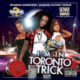 I'm In Toronto Trick by Infamous Sound Crew & Sunny Diamonds